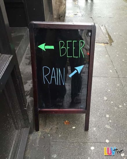 Beer inside, rain outside sign from Bouncymustard.com