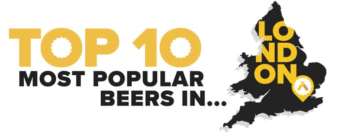 10 Most Popular Beers in London for the Last 90 Days